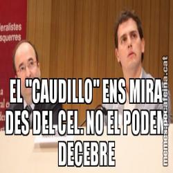 EL "CAUDILLO" ENS MIRA DES DEL CEL. NO EL PODEM DECEBRE