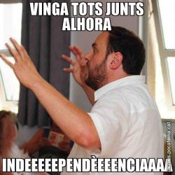 VINGA TOTS JUNTS ALHORA INDEEEEEPENDÈEEENCIAAAA