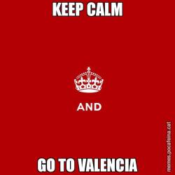 KEEP CALM GO TO VALENCIA