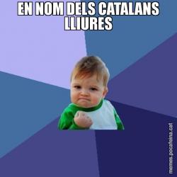 EN NOM DELS CATALANS LLIURES