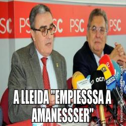 A LLEIDA "EMPIESSSA A AMANESSSER"