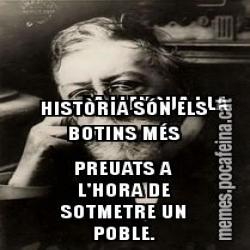 LA LLENGUA I LA HISTÒRIA SÓN ELS BOTINS MÉS PREUATS A L'HORA DE SOTMETRE UN POBLE.