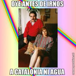OYE ANTES DE IRNOS  A CATALONIA NI AGUA