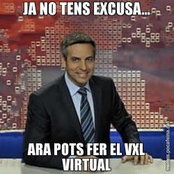 JA NO TENS EXCUSA... ARA POTS FER EL VXL VIRTUAL