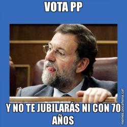 VOTA PP Y NO TE JUBILARÁS NI CON 70 AÑOS