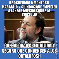 HE ORDENADO A MONTORO, MARGALLO Y GUINDOS QUE EMPIEZEN A LANZAR MIERDA SOBRE LA CONSULTA CON SU GRAN CREDIBILIDAD, SEGURO QUE CONVENCEN A LOS CATALUFOSH