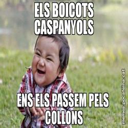 ELS BOICOTS CASPANYOLS ENS ELS PASSEM PELS  COLLONS