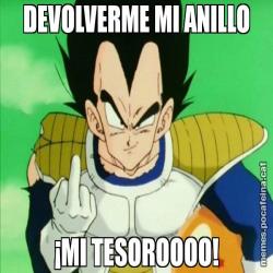 DEVOLVERME MI ANILLO ¡MI TESOROOOO!