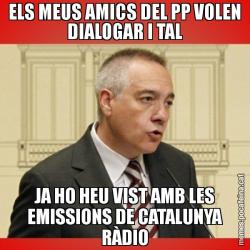 ELS MEUS AMICS DEL PP VOLEN DIALOGAR I TAL JA HO HEU VIST AMB LES EMISSIONS DE CATALUNYA RÀDIO