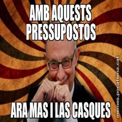 AMB AQUESTS PRESSUPOSTOS ARA MAS I LAS CASQUES