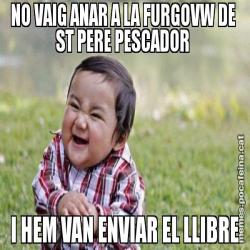 NO VAIG ANAR A LA FURGOVW DE  ST PERE PESCADOR  I HEM VAN ENVIAR EL LLIBRE