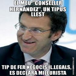 EL MEU "CONSELLER HERNÀNDEZ", UN TIPUS LLEST TIP DE FER NEGOCIS IL.LEGALS, I ES DECLARA MILEURISTA