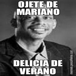 OJETE DE MARIANO DELICIA DE VERANO