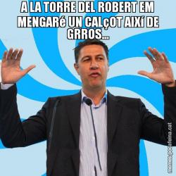 A LA TORRE DEL ROBERT EM MENGARé UN CALçOT AIXí DE GRROS...