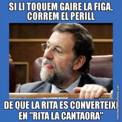 SI LI TOQUEM GAIRE LA FIGA, CORREM EL PERILL DE QUE LA RITA ES CONVERTEIXI EN "RITA LA CANTAORA"