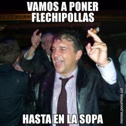 VAMOS A PONER FLECHIPOLLAS HASTA EN LA SOPA