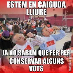 ESTEM EN CAIGUDA LLIURE JA NO SABEM QUE FER PER CONSERVAR ALGUNS VOTS