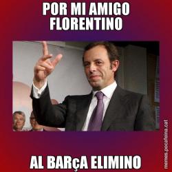 POR MI AMIGO FLORENTINO AL BARçA ELIMINO