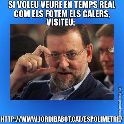 SI VOLEU VEURE EN TEMPS REAL COM ELS FOTEM ELS CALERS, VISITEU:  HTTP://WWW.JORDIBABOT.CAT/ESPOLIMETRE/