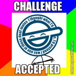 CHALLENGE ACCEPTED