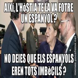 AIXí, L'HòSTIA TE LA VA FOTRE UN ESPANYOL ? NO DEIES QUE ELS ESPANYOLS EREN TOTS IMBèCILS ?
