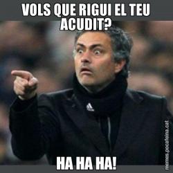 VOLS QUE RIGUI EL TEU ACUDIT? HA HA HA!