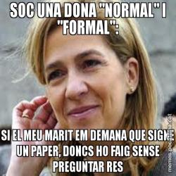SOC UNA DONA "NORMAL" I "FORMAL": SI EL MEU MARIT EM DEMANA QUE SIGNE UN PAPER, DONCS HO FAIG SENSE PREGUNTAR RES
