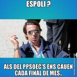 ESPOLI ? ALS DEL PPSOEC'S ENS CAUEN CADA FINAL DE MES..