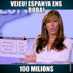 VEIEU! ESPANYA ENS ROBA! 100 MILIONS