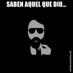 SABEN AQUEL QUE DIU...