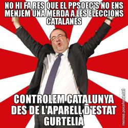 NO HI FA RES QUE EL PPSOEC'S NO ENS MENJEM UNA MERDA A LES ELECCIONS CATALANES CONTROLEM CATALUNYA DES DE L'APARELL D'ESTAT GURTELIÀ