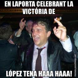 EN LAPORTA CELEBRANT LA VICTÓRIA DE LÓPEZ TENA HAAA HAAA!