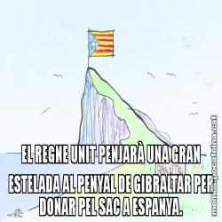 EL REGNE UNIT PENJARÀ UNA GRAN ESTELADA AL PENYAL DE GIBRALTAR PER DONAR PEL SAC A ESPANYA.