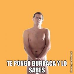 TE PONGO BURRACA Y LO SABES