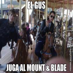 EL GUS JUGA AL MOUNT & BLADE