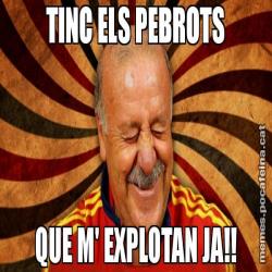 TINC ELS PEBROTS QUE M' EXPLOTAN JA!!