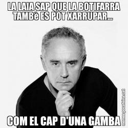 LA LAIA SAP QUE LA BOTIFARRA TAMBè ES POT XARRUPAR...  COM EL CAP D'UNA GAMBA