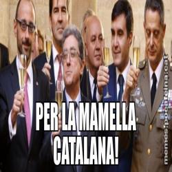 PER LA MAMELLA CATALANA!