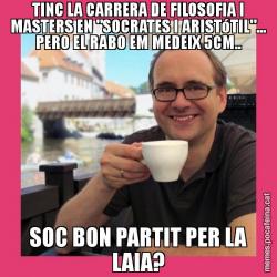 TINC LA CARRERA DE FILOSOFIA I MASTERS EN "SOCRATES I ARISTóTIL"... PERO EL RABO EM MEDEIX 5CM.. SOC BON PARTIT PER LA LAIA?