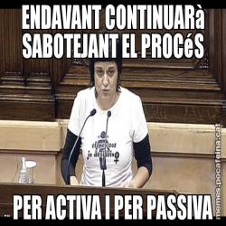 ENDAVANT CONTINUARà SABOTEJANT EL PROCéS PER ACTIVA I PER PASSIVA