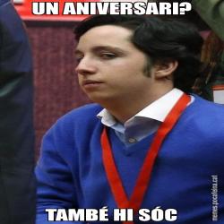 UN ANIVERSARI? TAMBÉ HI SÓC