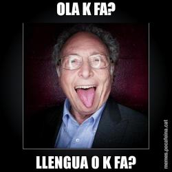 OLA K FA? LLENGUA O K FA?