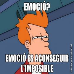 EMOCIÓ? EMOCIÓ ÉS ACONSEGUIR L'IMPOSIBLE