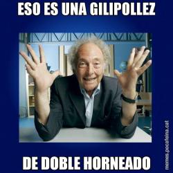 ESO ES UNA GILIPOLLEZ DE DOBLE HORNEADO