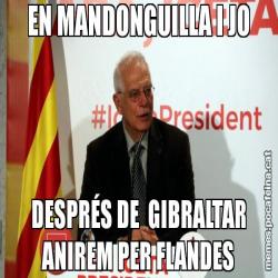 EN MANDONGUILLA I JO DESPRÉS DE  GIBRALTAR ANIREM PER FLANDES