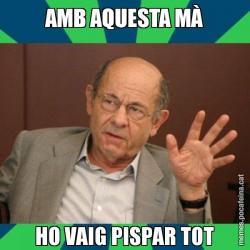 AMB AQUESTA MÀ HO VAIG PISPAR TOT