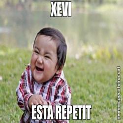 XEVI ESTA REPETIT