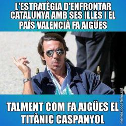 L'ESTRATÈGIA D'ENFRONTAR CATALUNYA AMB SES ILLES I EL PAÍS VALENCIÀ FA AIGÜES TALMENT COM FA AIGÜES EL TITÀNIC CASPANYOL