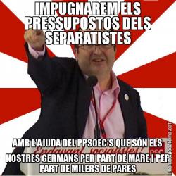 IMPUGNAREM ELS PRESSUPOSTOS DELS SEPARATISTES AMB L'AJUDA DEL PPSOEC'S QUE SÓN ELS NOSTRES GERMANS PER PART DE MARE I PER PART DE MILERS DE PARES