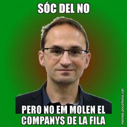 SÓC DEL NO PERO NO EM MOLEN EL COMPANYS DE LA FILA